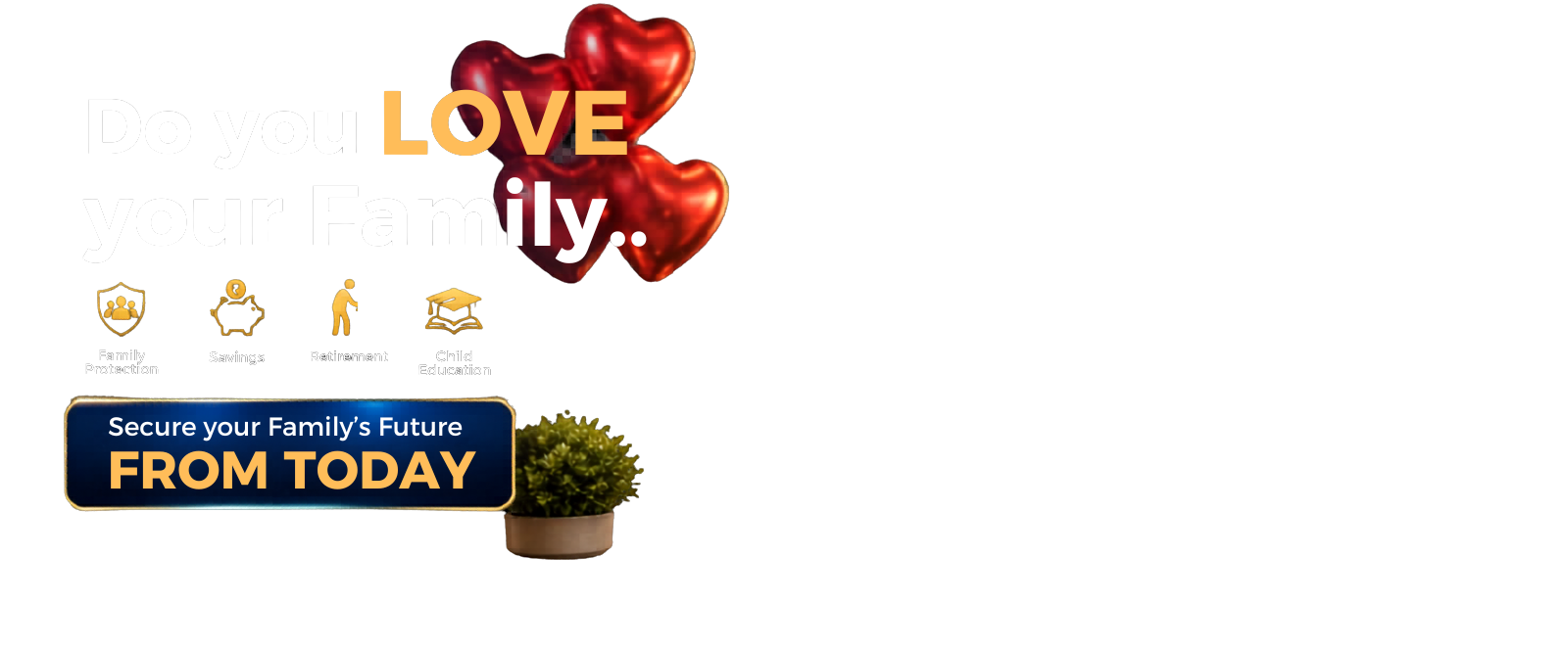 Do You Love Your Family - Secure Their Future